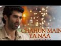 Chahun Main Ya Naa Palak Muchhal Arijit Singh
