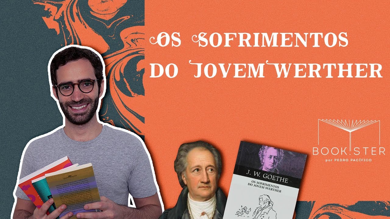 OS SOFRIMENTOS DO JOVEM WERTHER, de J. W. Goethe | Resenha | Bookster