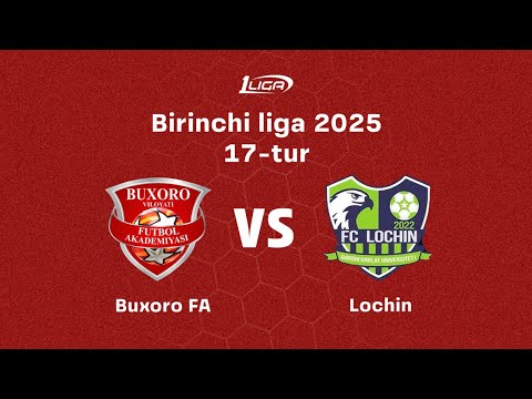 Birinchi liga | 17-tur Buxoro FA - Lochin