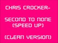 Chris Crocker- Second To None CLEAN VERSION ...