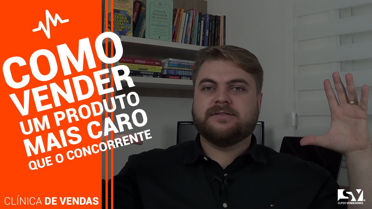 Como Vender um Produto mais Caro que o Concorrente?