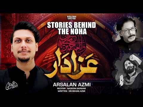 Story Behind The Noha | Ep 8 | AZADAR | Arsalan Azmi