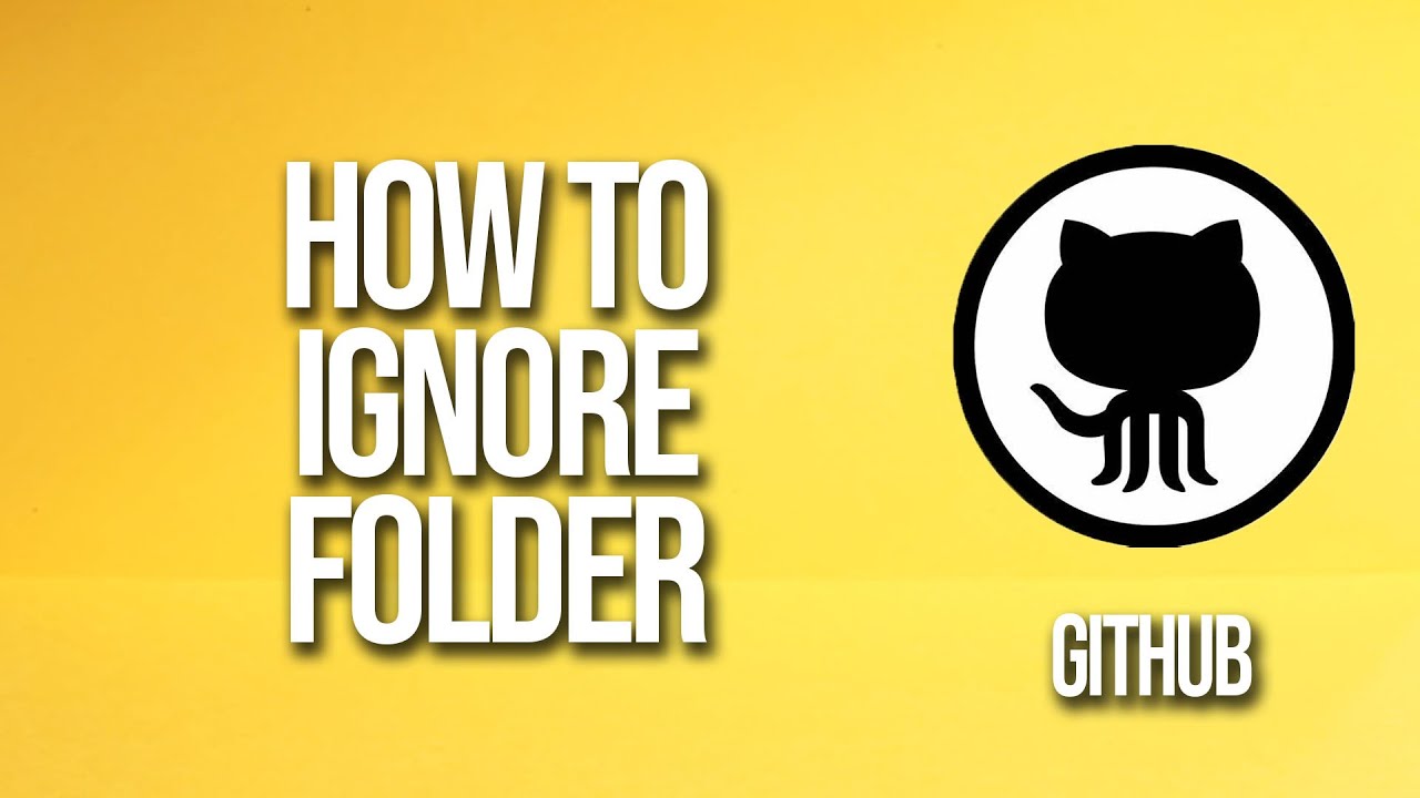 How To Ignore Folder GitHub Tutorial