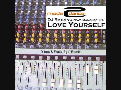 DJ Rabano ft. Manouchka - Love Yourself (D-trec & Frats Ego Remix)