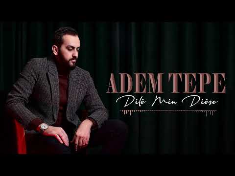 ADEM TEPE – DILÊ MIN DIÊŞE  [Official Video]
