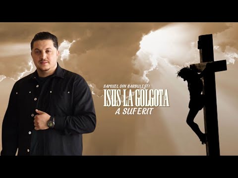 SAMUEL DIN BĂRBULEȘTI-ISUS LA GOLGOTA (COVER) 2025