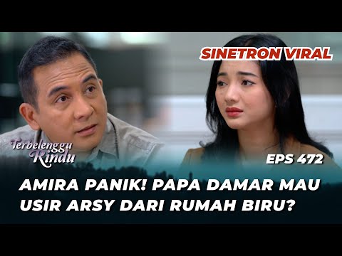 TERBELENGGU RINDU EPS 472: RUBEN GAK SUKA RUMAH BARUNYA DEKAT DENGAN ARSY⁉️ - Lucky Perdana, Glenca