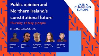 Public opinion and Northern Ireland's constitutional future