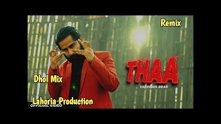 Thaa Dhol Mix  Varinder Brar Ft Lahoria Production