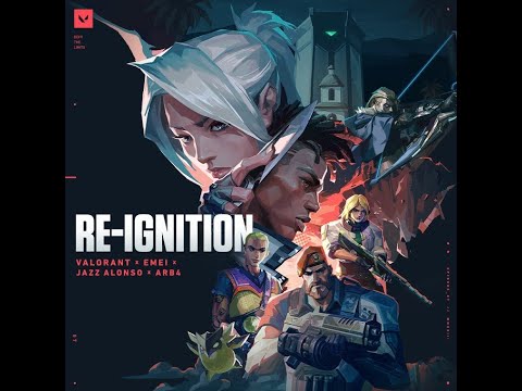 RE-IGNITION - NEW VALORANT SONG 2023  ft. VALORANT x Emei x Jazz Alonso x ARB4