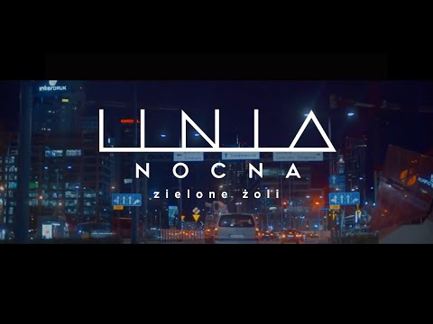 Linia Nocna - Zielone Żoli | Street Video