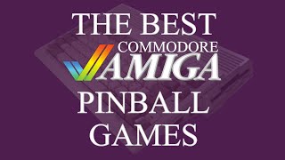 Top 10 Amiga Pinball Games