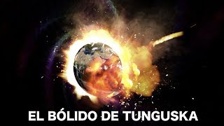 El Bólido de Tunguska: la explosión que superó a Hiroshima