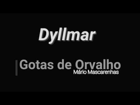 Gotas de Orvalho - Mário Mascarenhas (Dyllmar)
