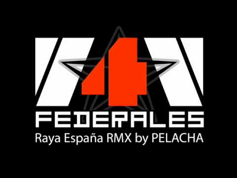 747 FEDERALES - Raya España Rework by DJ PELACHA