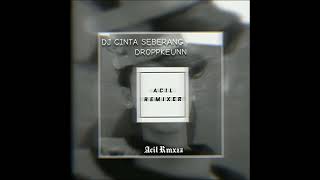 Download lagu CINTA SEBERANG NGEDROPPP🔥 by Acil Remixer mp3