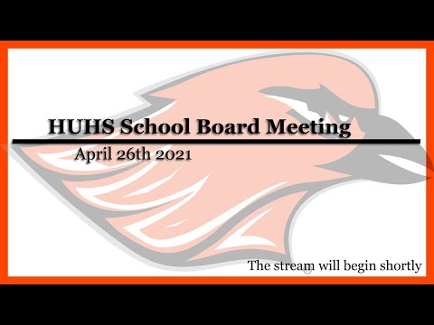 HUHS Board of Education Meeting - April 26, 2021