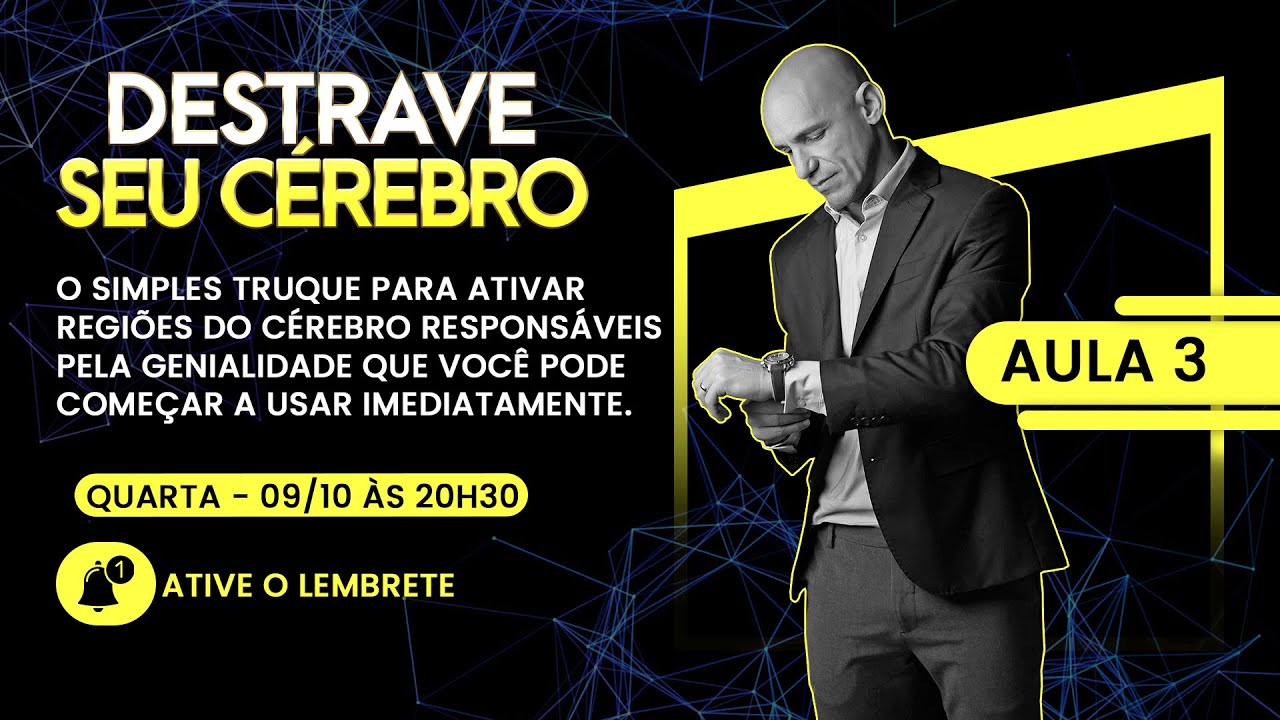 🔴 AULA 3 - DESTRAVE SEU CÉREBRO 09/10 - 20h30