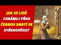 Jak Se Lidé Chránili Před černou Smrtí Ve Středověku