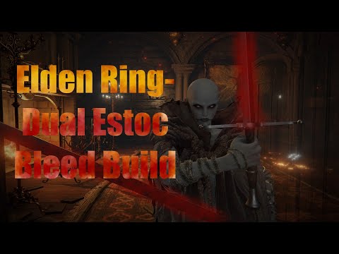 Elden Ring: Bleed Build (Dual Estoc)