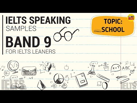 IELTS SPEAKING TEST SAMPLE BAND 9 SERIES 2 (Part 1,2,3): TOPIC - SCHOOL Video