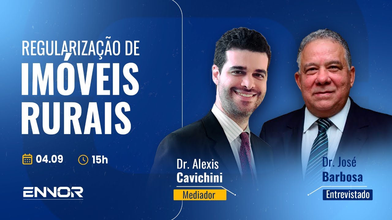 Regularização de Imóveis Rurais | Dr. Alexis M. Cavichini e Dr. José de Arimatéia Barbosa