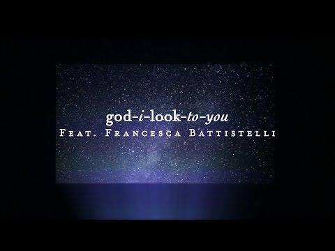God I Look To You - Youtube Lyric Video