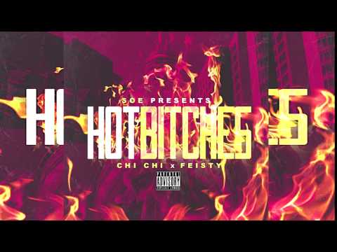 ChiChi x Feisty - Hot Bitches