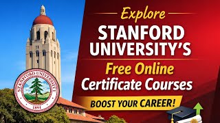 Explore Stanford University’s Free Online Certificate Courses | Career Boost