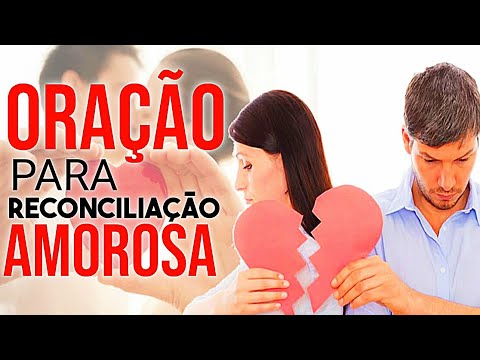Oração forte para RECONCILIAÇÃO AMOROSA - só faça se tiver certeza que quer a pessoa de volta.