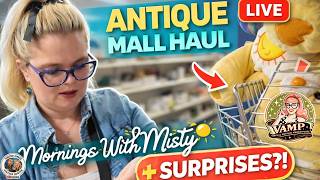 Mornings With Misty Live Antique Mall Haul & SURPRISES