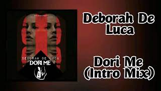 Deborah De Luca - Dori Me (Intro Mix)
