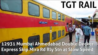 12931 Mumbai-Ahmedabad Double Decker Express Skip Mira Rd Rly Stn at Slow Speed|TGT RAIL