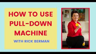 Pull-Down Machine Demonstration w/ Rick Berman