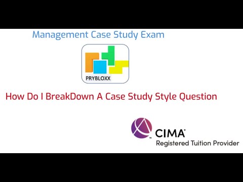 CIMA MCS: How To Breakdown A Case Study Style Question: Feb 2021