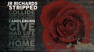 JR Richards - Candleburn - Album &quot;Stripped&quot; (Original Singer DISHWALLA)