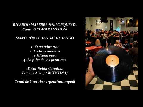 RICARDO MALERBA & ORLANDO MEDINA: SELECCIÓN O "TANDA" DE TANGO