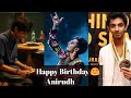 Happy Birthday Anirudh Whatsapp Status Anirudh Mashpu Whatsapp Status Anirudh Birthday Whatsapp