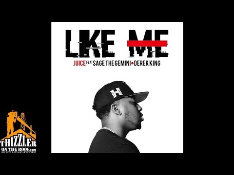 Juice The Flyest ft. Sage The Gemini & Derek King - Like Me (Prod. Sage The Gemini) [Thizzler.com]