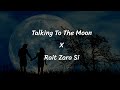 Talking To The Moon X Rait Zara Si | Arijit Singh | Melodic Waves