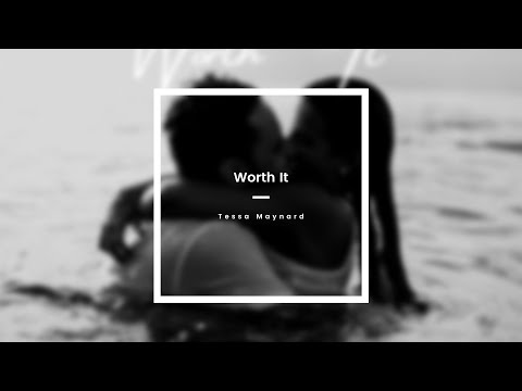 Tessa Maynard - Worth It