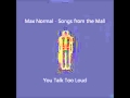 8 - You Talk Too Loud - Max Normal 