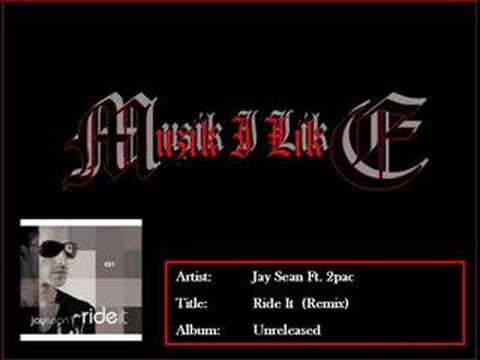 Jay Sean Ft. 2pac - Ride It  (Remix)