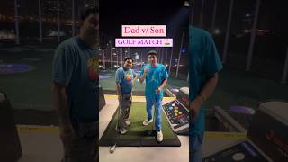 DAD v/s SON GOLF MATCH ⛳️😜Guess who won 🏆 #topgolf #golf #dadvsson #fathervsson #challenge #sport