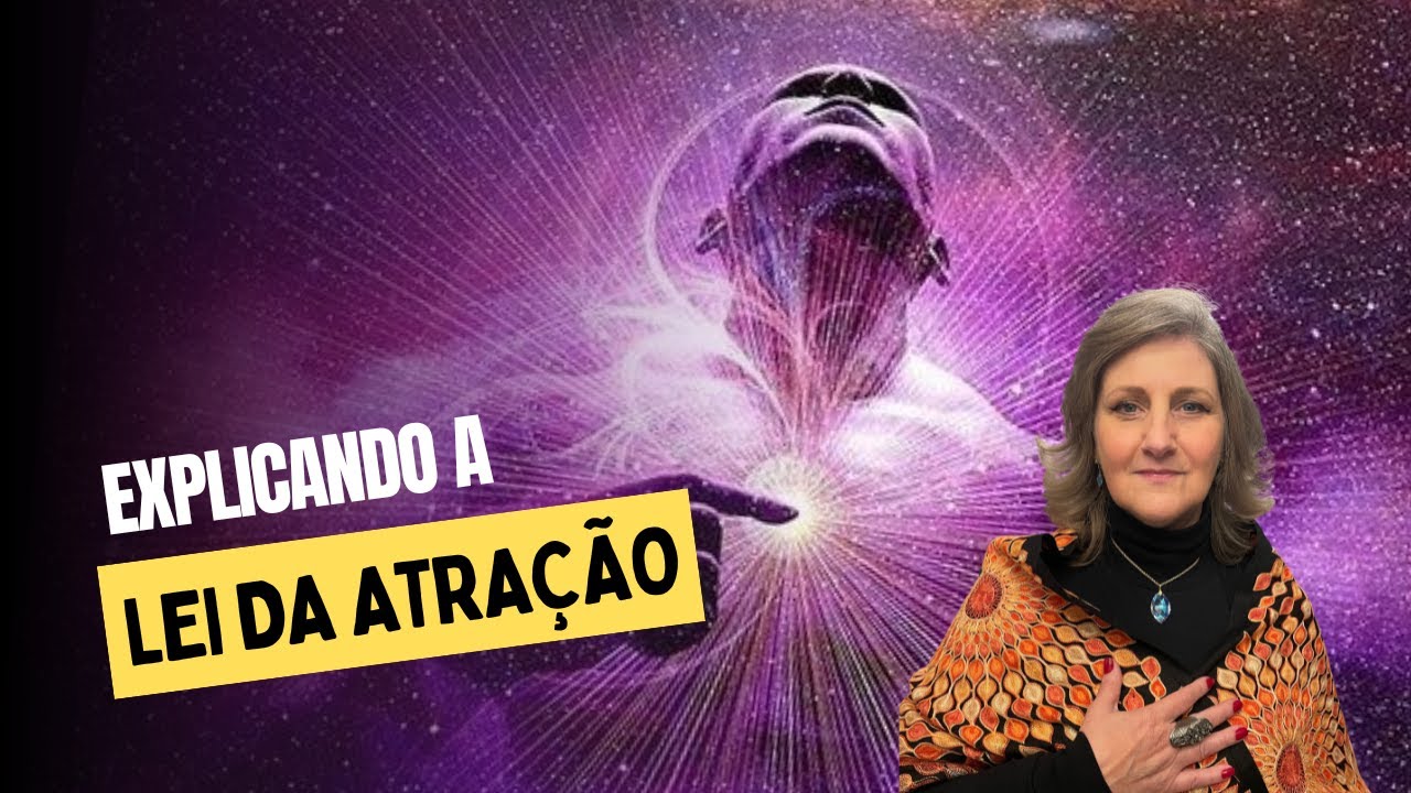 A LEI DA ATRAÇÃO EXPLICADA
