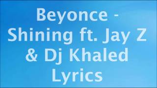 Beyonce - Shining ft. Jay Z & Dj Khaled (Lyrics)