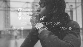 Koba LaD - Moments durs (8D AUDIO) 🎧