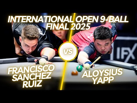 FINAL | FRANCISCO SANCHEZ RUIZ vs ALOYSIUS YAPP | INTERNATIONAL OPEN 9BALL 2025