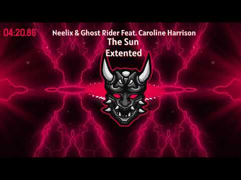 neelix & ghost rider feat. caroline harrison - the sun (Extended Mix) [Bass Boosted]