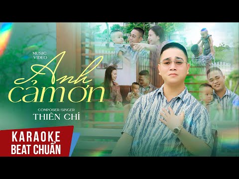 Karaoke | Anh Cảm Ơn - Thiên Chí | Beat Chuẩn | Anh Cảm Ơn Vì Em Đã Đến Dù Vấp Ngã Em Vẫn Ở Bên